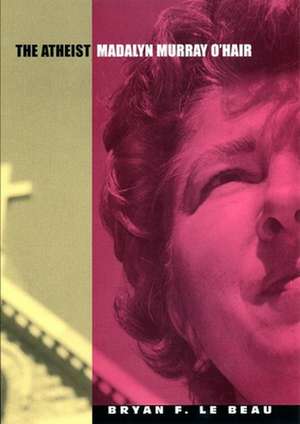 The Atheist de Bryan F Le Beau