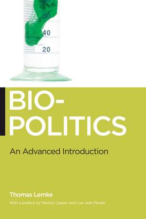 Biopolitics – An Advanced Introduction de Thomas Lemke