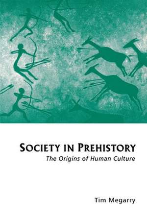 Society in Prehistory de Tim Megarry