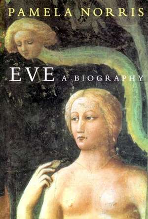 Eve: A Biography de Pamela Norris