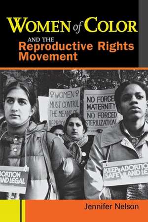 Women of Color and the Reproductive Rights Movement de Jennifer Nelson