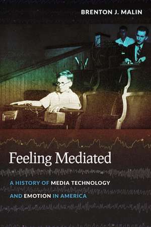 Feeling Mediated de Brenton J. Malin