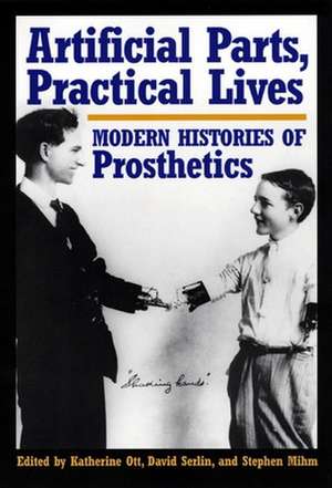 Artificial Parts, Practical Lives de Katherine Ott