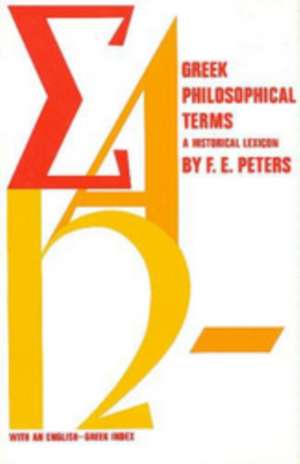 Greek Philosophical Terms – A Historical Lexicon de Francis E. Peters