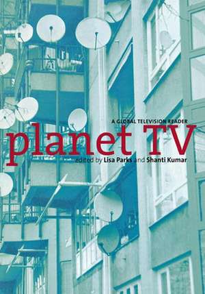 Planet TV – A Global Television Reader de Lisa Parks