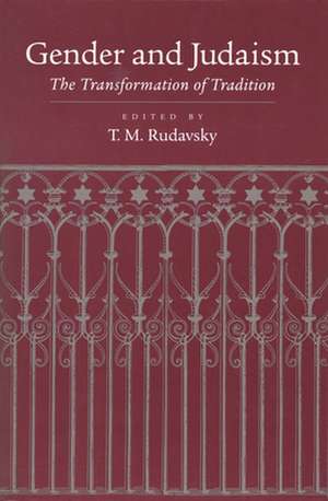 Gender and Judaism – The Transformation of Tradition de Tamar Rudavsky