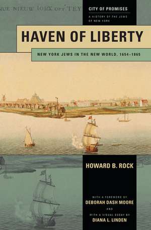 Haven of Liberty – New York Jews in the New World, 1654–1865 de Howard B. Rock