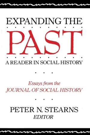 Expanding the Past – A Reader in Social History de Peter N. Stearns