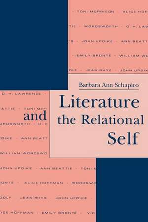 Literature and the Relational Self de Barbara Ann Schapiro