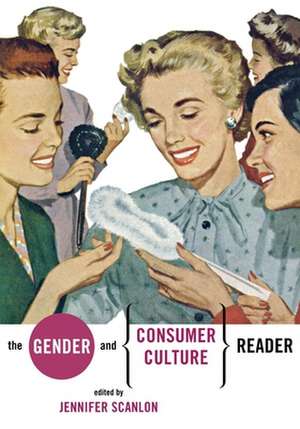 The Gender and Consumer Culture Reader de Jennifer R. Scanlon