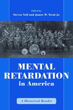 Mental Retardation in America – A Historical Reader de Steven Noll