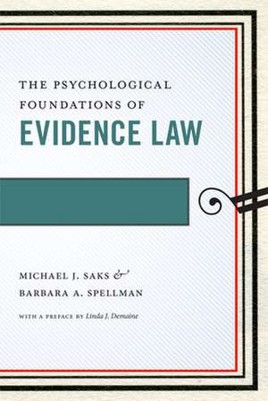 The Psychological Foundations of Evidence Law de Michael J. Saks