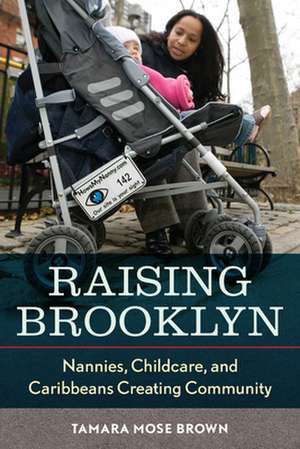 Raising Brooklyn de Tamara Mose Brown