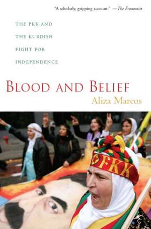 Blood and Belief – The PKK and the Kurdish Fight for Independence de Aliza Marcus