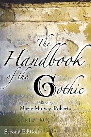 The Handbook of the Gothic de Marie Mulvey-Roberts