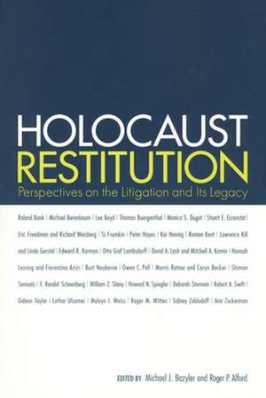 Holocaust Restitution – Perspectives on the Litigation and Its Legacy de Michael J. Bazyler