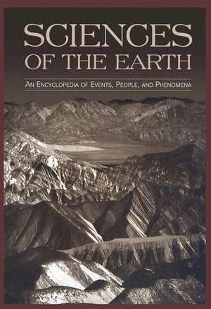 Sciences of the Earth: An Encyclopedia of Events, People, and Phenomena de Gregory A. Good