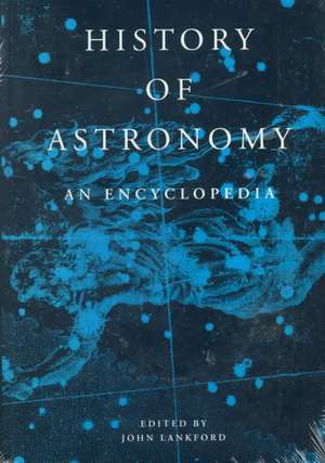 History of Astronomy: An Encyclopedia de John Lankford