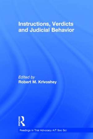 Instructions, Verdicts, and Judicial Behavior de Robert M. Krivoshey