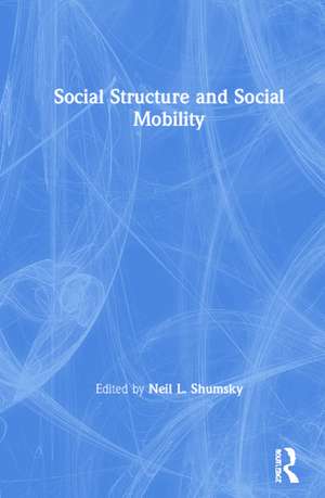 Social Structure and Social Mobility de Neil L. Shumsky