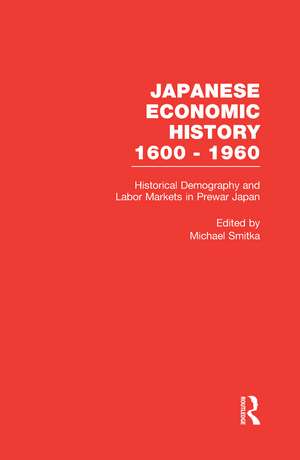 Historical Demography and Labor Markets in Prewar Japan de Michael Smitka