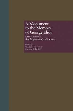 A Monument to the Memory of George Eliot: Edith J. Simcox's Autobiography of a Shirtmaker de Constance M. Fulmer