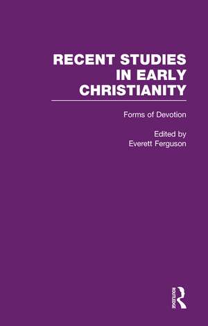 Forms of Devotion: Conversion, Worship, Spirituality, and Asceticism de Everett Ferguson