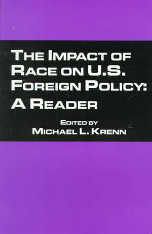 The Impact of Race on U.S. Foreign Policy: A Reader de Michael L. Krenn