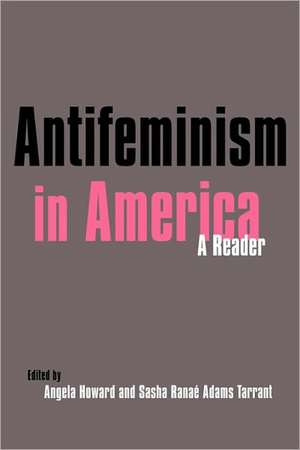 Antifeminism in America: A Historical Reader de Gillian Swanson