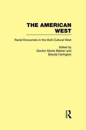 Racial Encounters in the Multi-Cultured West: The American West de Gordon Morris Bakken