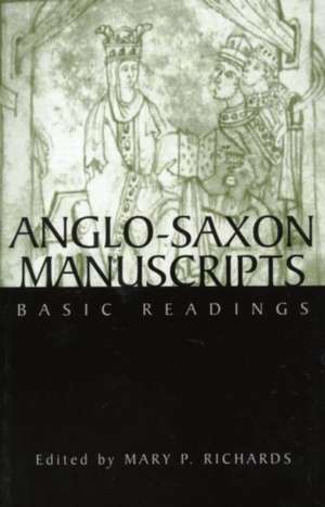 Anglo-Saxon Manuscripts: Basic Readings de Mary P. Richards