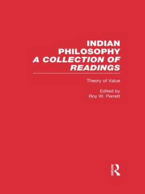 Theory of Value: Indian Philosophy de Roy W. Perrett