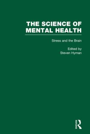 Stress and the Brain: The Science of Mental Health de Steven E. Hyman