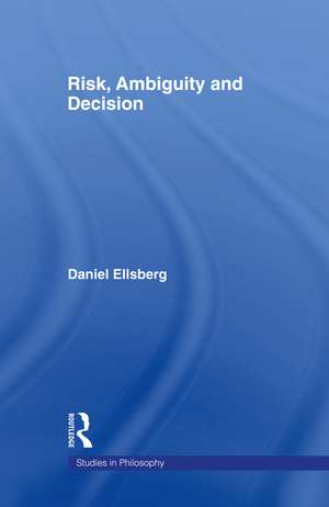 Risk, Ambiguity and Decision de Daniel Ellsberg
