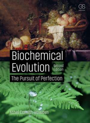 Biochemical Evolution: The Pursuit of Perfection de Athel Cornish-Bowden