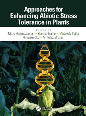 Approaches for Enhancing Abiotic Stress Tolerance in Plants de Mirza Hasanuzzaman