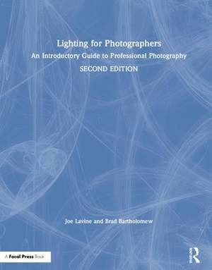 Lighting for Photographers: An Introductory Guide to Professional Photography de Joseph Lavine