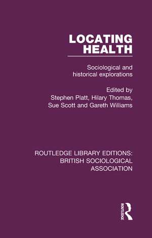 Locating Health: Sociological and Historical Explorations de Stephen Platt