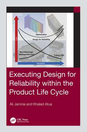 Executing Design for Reliability Within the Product Life Cycle de Ali Jamnia