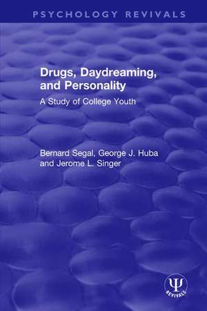 Drugs, Daydreaming, and Personality: A Study of College Youth de Bernard Segal