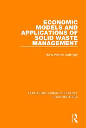 Economic Models and Applications of Solid Waste Management de Hans-Werner Gottinger