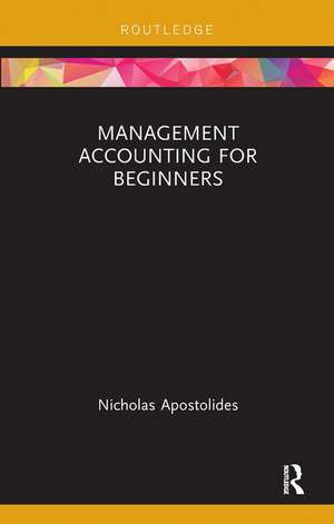 Management Accounting for Beginners de Nicholas Apostolides