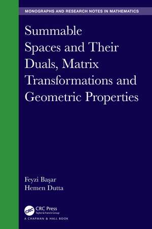 Summable Spaces and Their Duals, Matrix Transformations and Geometric Properties de Feyzi Başar