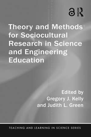 Theory and Methods for Sociocultural Research in Science and Engineering Education de Gregory J. Kelly