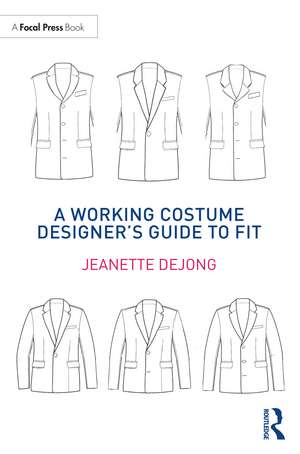 A Working Costume Designer’s Guide to Fit de Jeanette deJong