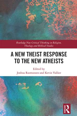 A New Theist Response to the New Atheists de Kevin Vallier