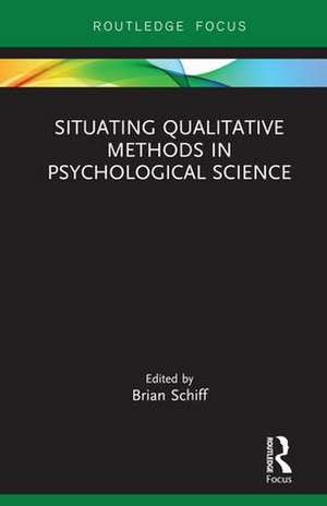 Situating Qualitative Methods in Psychological Science de Brian Schiff