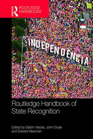 Routledge Handbook of State Recognition de Gëzim Visoka