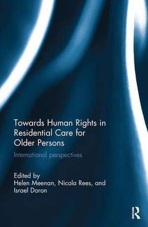 Towards Human Rights in Residential Care for Older Persons: International Perspectives de Helen Meenan