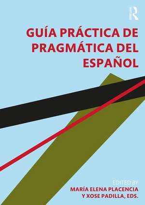 Guía práctica de pragmática del español de María Elena Placencia